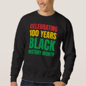 Celebrating 100 Yrs Black HIstory Month Centennial スウェットシャツ (正面)