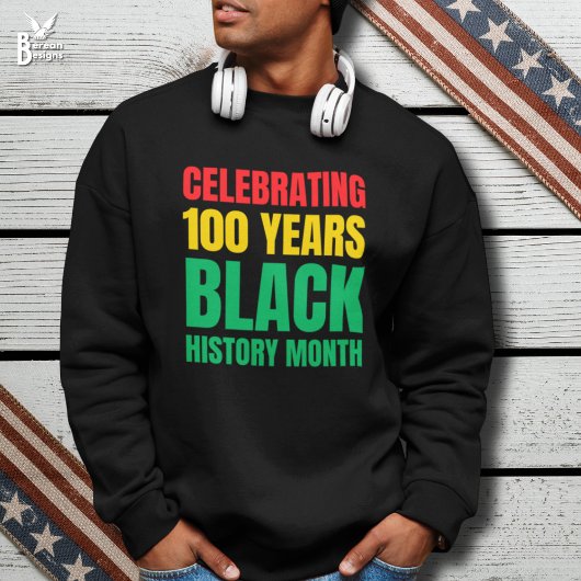 Celebrating 100 Yrs Black HIstory Month Centennial スウェットシャツ