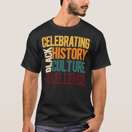 Celebrating Black History Culture Excellence Tシャツ (正面)