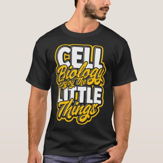 Cell Biology Enjoy the little things  Molecular sc Tシャツ (正面)