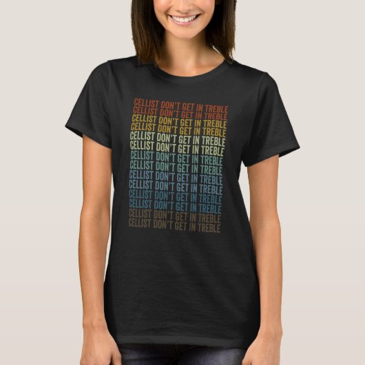 CellistがTreble Celloプレーヤーに入らない Tシャツ (正面)