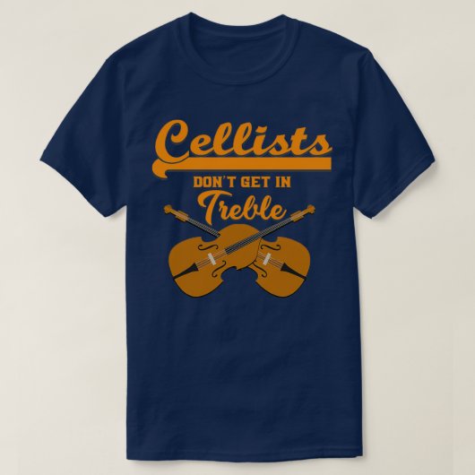 Cellist CellistがTrebleに入らない Tシャツ (デザイン正面)