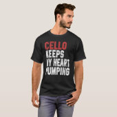 Cello Keeps My Heart Pumping  Cello  Men Women Tシャツ (正面フル)