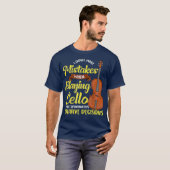 Cello Player Funny Saying Musician Cello Gift Tシャツ (正面フル)
