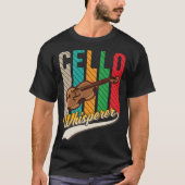 Cello Whisperer Cello Player Cellist Tシャツ (正面)