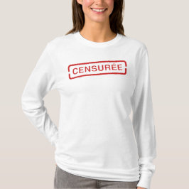 CENSURÉE/ Ajoutez des mots si vous le souhaitez. Tシャツ