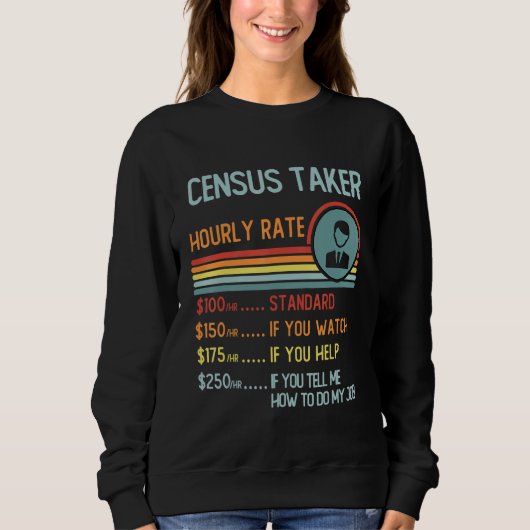 Census Taker Hourly Rate T-Shirt Retro Job Title スウェットシャツ (正面)
