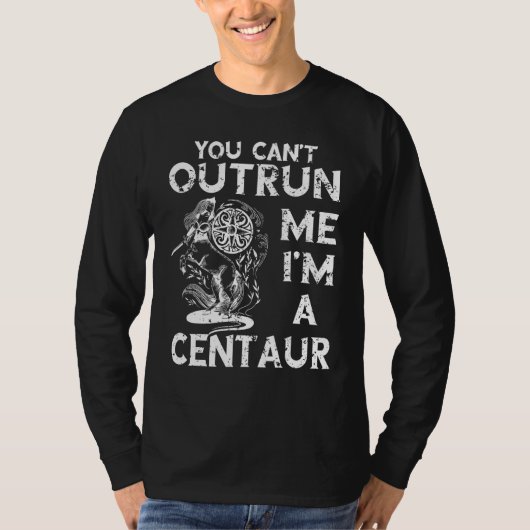 Centaur Ancient Greek Mythology You Can t Outrun M Tシャツ (正面)