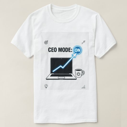CEOモード:オン - 起業家ビジネスマインドセットTシャツ Tシャツ (デザイン正面)