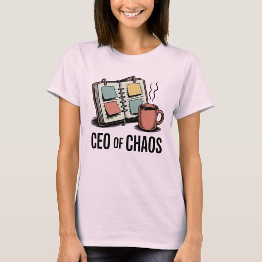 CEO of Chaos | 面白いママの人生名言 Tシャツ (正面)