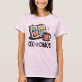 CEO of Chaos | Funny Mom Life Quote   Tシャツ (正面)
