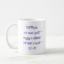 Ceramic Mug - True Friends Are Never Apart... コーヒーマグカップ