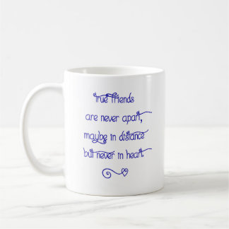 Ceramic Mug - True Friends Are Never Apart... コーヒーマグカップ
