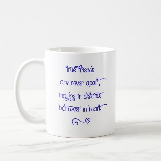 Ceramic Mug - True Friends Are Never Apart... コーヒーマグカップ (左)