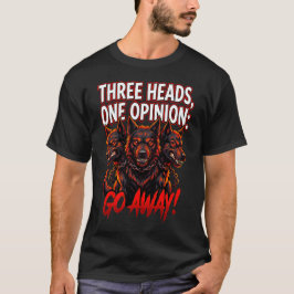 Cerberus Three Heads One Opinion Funny Myth Humor Tシャツ