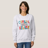 Cereal Killer Funny Sweatshirt スウェットシャツ (正面フル)