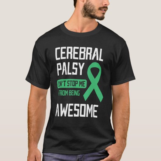 Cerebral Palsy Can't Stop Me From Being Awesome Tシャツ (正面)