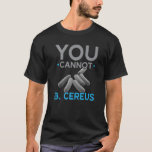 Cereus Biologist Science先生Biol Tシャツ<br><div class="desc">小脳生物学者の科学先生生物学は専攻のできない。</div>