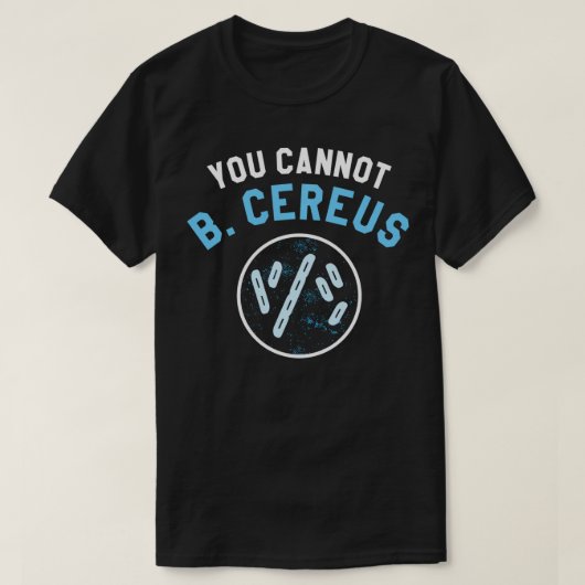 Cereus Microbiologist Science Microbiを使用できない Tシャツ (デザイン正面)