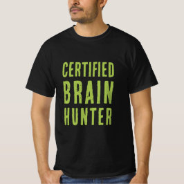 Certified Brain Hunter | Funny Zombie Halloween Tシャツ