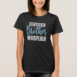 Certified Brother Whispeerer Brother Tシャツ
