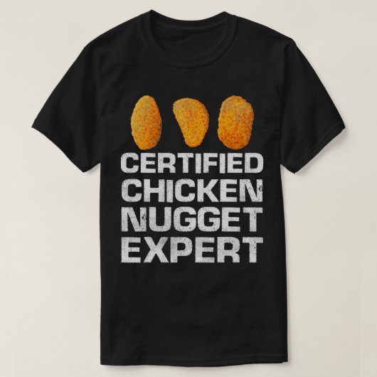 Certified Chicken Nugget Epert Funny Chicken Nugge Tシャツ (デザイン正面)