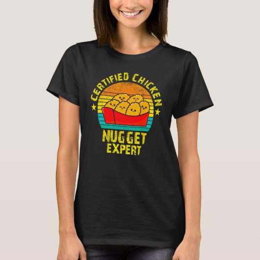 Certified Chicken Nuggets Expert Fried Food Tシャツ (正面)