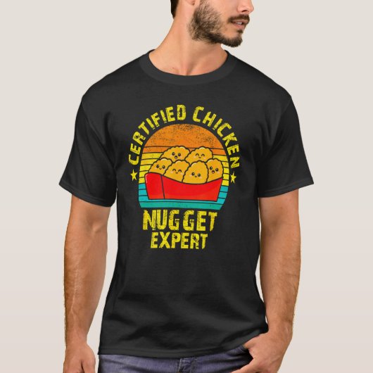 Certified Chicken Nuggets Expert Fried Food Tシャツ (正面)