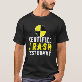 Certified Crash Test Dummy Funny Injured Car Crash Tシャツ
