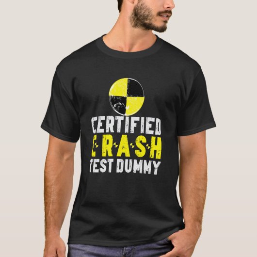 Certified Crash Test Dummy Funny Injured Car Crash Tシャツ (正面)