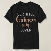 Certified Cute Guinea Pig Lover  Tシャツ (デザイン正面)
