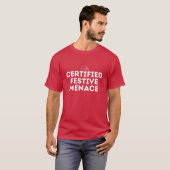 Certified Festive Menace Unisex Christmas T-Shirt Tシャツ (正面フル)