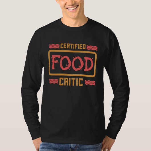 Certified Food Critic Restaurant Food Critic Tシャツ (正面)