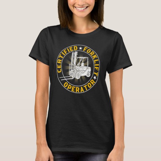 Certified Forklift Operator Fork Lift Driver Tシャツ (正面)
