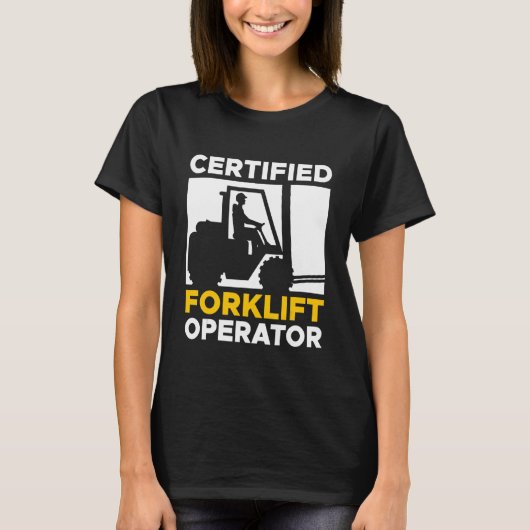 Certified Forklift Operator Forklift Driver Tシャツ (正面)