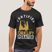 Certified Forklift Operator - Forklift Driver Tシャツ (正面)