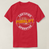 Certified Forklift Operator Funny Fork Lift Driver Tシャツ (デザイン正面)