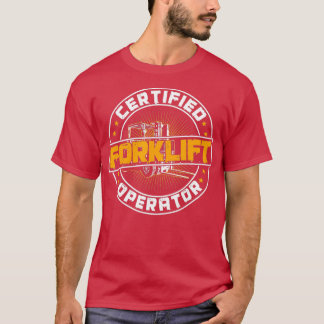 Certified Forklift Operator Funny Fork Lift Driver Tシャツ