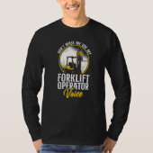 Certified Forklift Truck Operator Don't Make Me Us Tシャツ (正面)