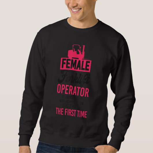 Certified Forklift Truck Operator Female Forklift  スウェットシャツ (正面)