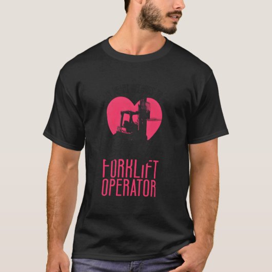 Certified Forklift Truck Operator Friend My He Tシャツ (正面)