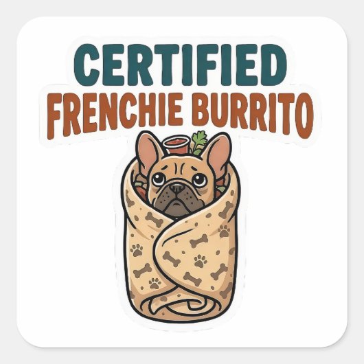Certified Frenchie Burrito Sticker スクエアシール (正面)