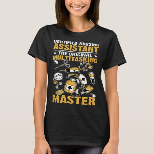 Certified Nursing Assistant Original Multitasking  Tシャツ (正面)