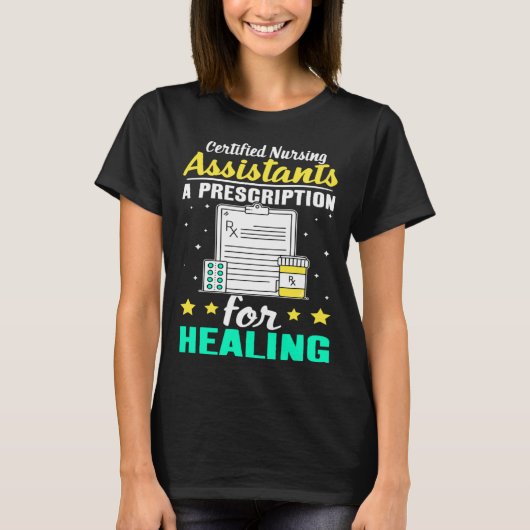 Certified Nursing Assistants A Prescription for He Tシャツ (正面)