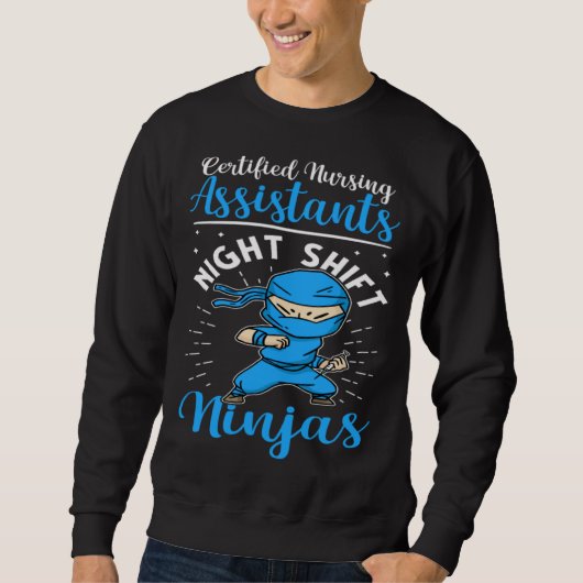 Certified Nursing Assistants Night Shift Ninjas スウェットシャツ (正面)