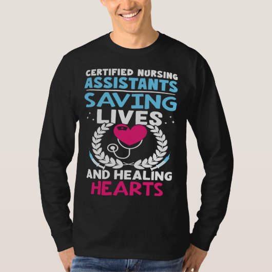 Certified Nursing Assistants Saving Lives Healing  Tシャツ (正面)