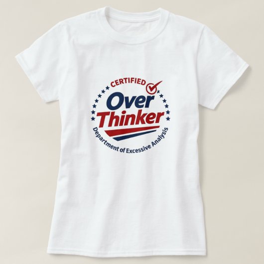 Certified Over Thinker T-Shirt Tシャツ (デザイン正面)