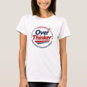 Certified Over Thinker T-Shirt Tシャツ (正面)