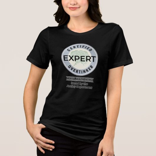 Certified Overthinker Issued by the Anxiety Dept. トライブレンドＴシャツ (正面)