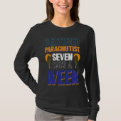 Certified Parachutist  Seven Days A Week Tシャツ (正面)